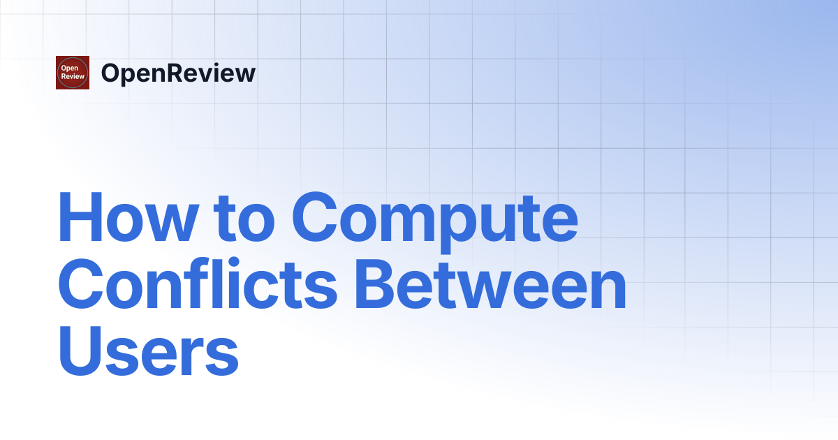 How to Compute Conflicts Between Users | OpenReview